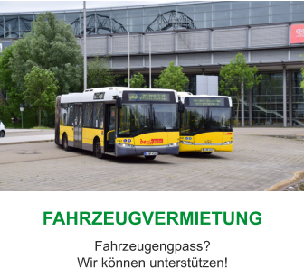 FAHRZEUGVERMIETUNG Fahrzeugengpass?Wir können unterstützen!